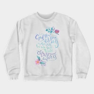 God Shows His Love For Us - Romans 5:8 Crewneck Sweatshirt